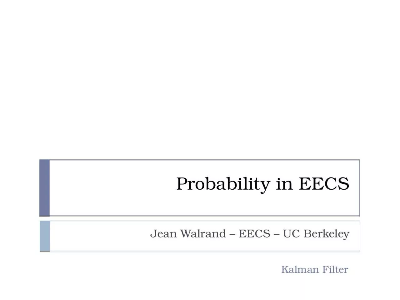 PPT-Probability in EECS Jean Walrand – EECS – UC Berkeley