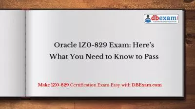 Oracle 1Z0-829 Exam: Here\'s What You Need to Know to Pass
