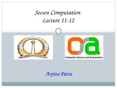 Secure Computation  Lecture 11-12