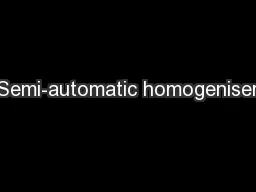 Semi-automatic homogeniser