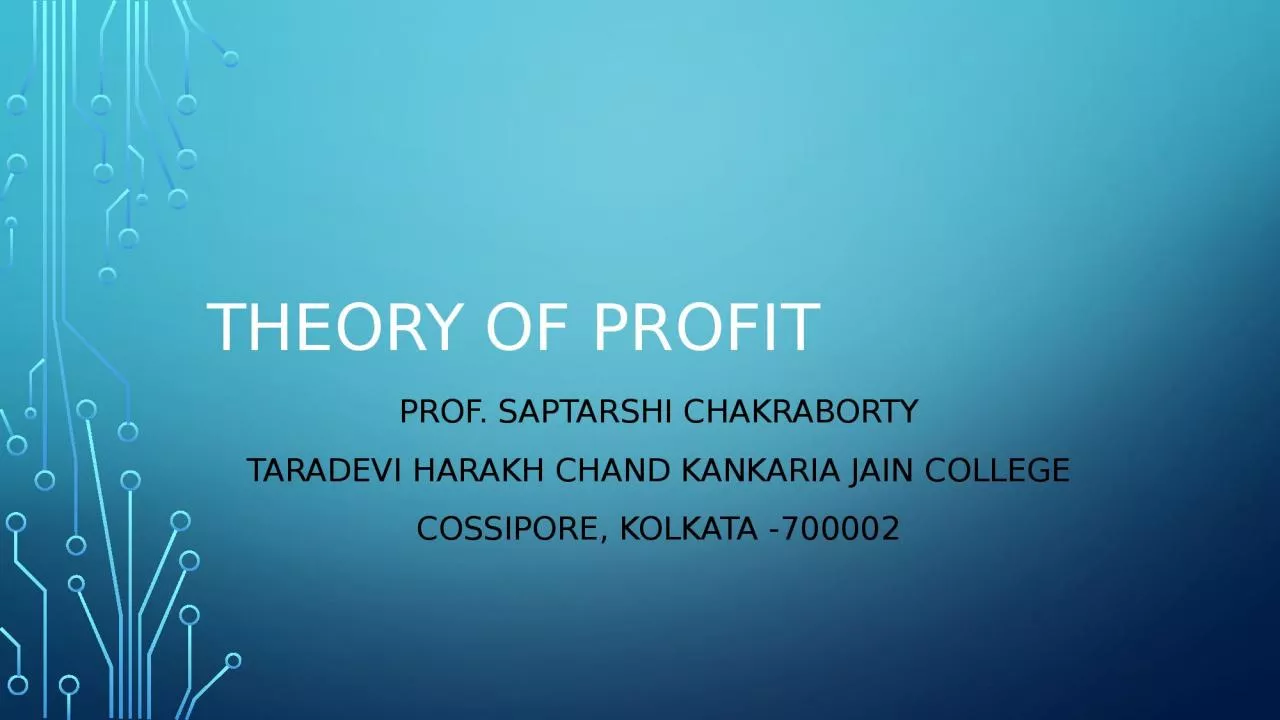 Theory of profit Prof. Saptarshi Chakraborty