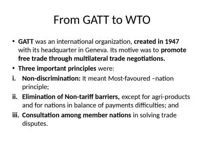 From GATT to WTO GATT  was an international organization,