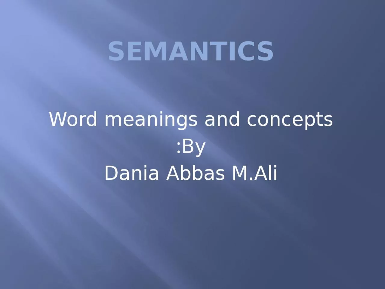 SEMANTICS Word meanings and concepts