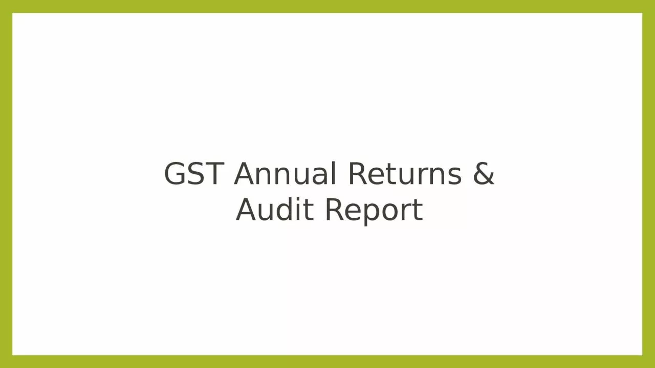 1 GST Annual Returns & Audit Report