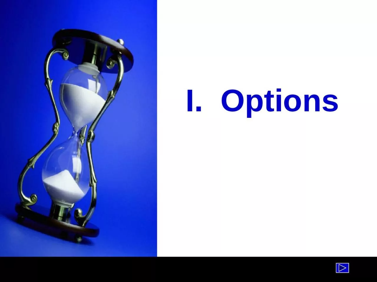 I.   Options 10/26/2012 Professor James Kuhle