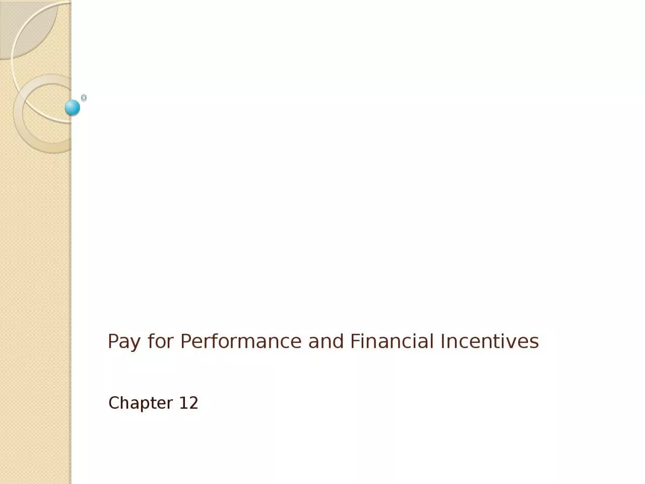 Pay for Performance and Financial Incentives