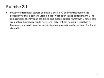 Exercise 2.1 Posterior inference: Suppose