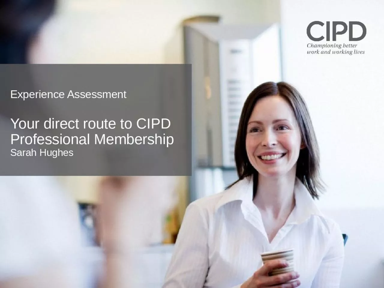 PPT-Experience Assessment Your direct route to CIPD