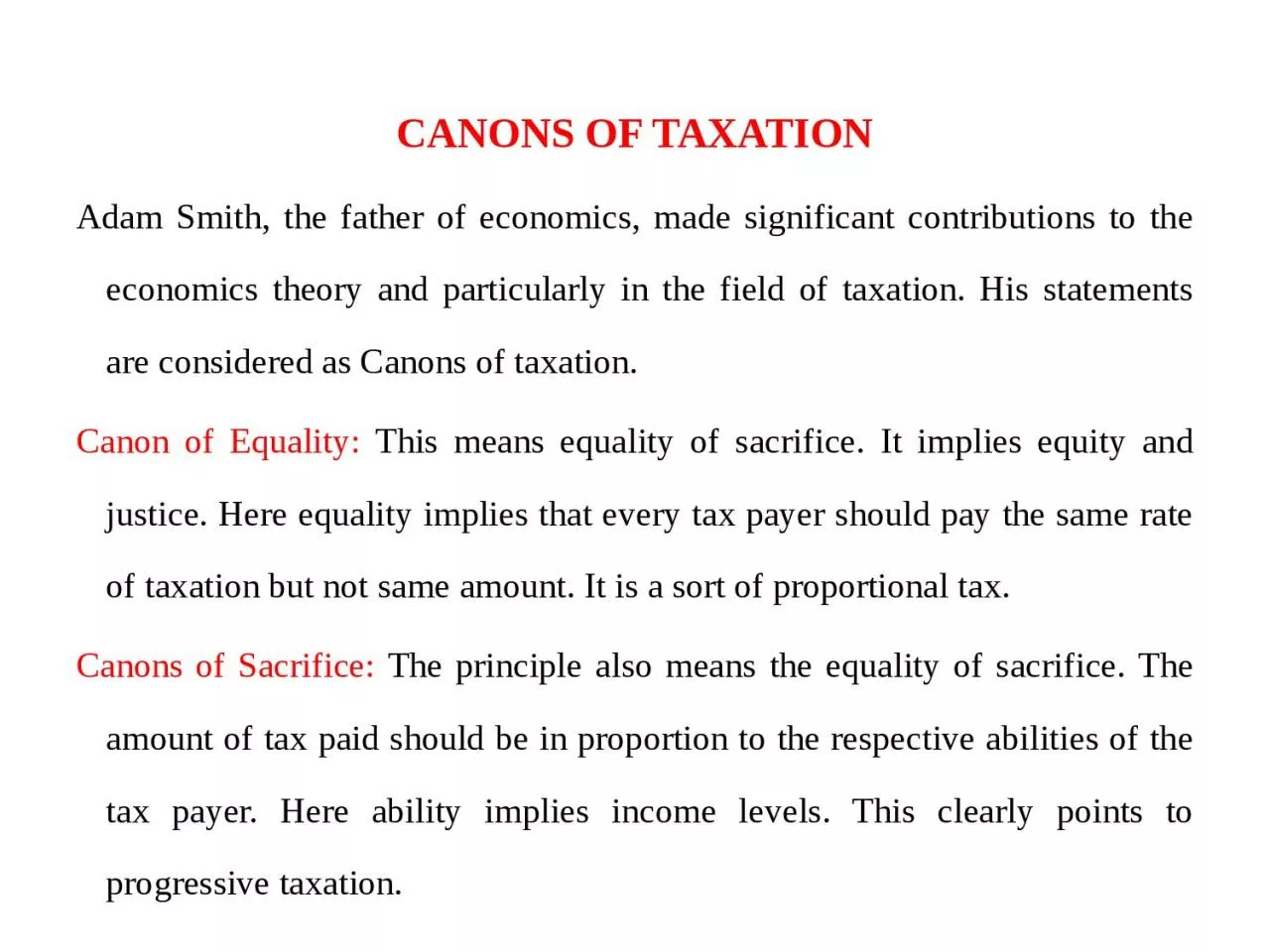 CANONS OF TAXATION Adam Smith, the father of economics, made significant contributions