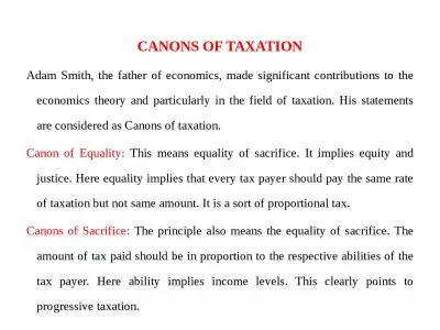 CANONS OF TAXATION Adam Smith, the father of economics, made significant contributions