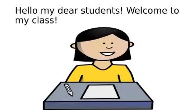 Hello my dear students! Welcome to my class!