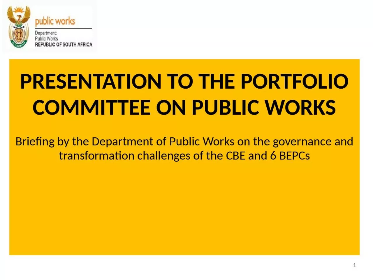 PPT-PRESENTATION TO THE PORTFOLIO COMMITTEE ON PUBLIC WORKS