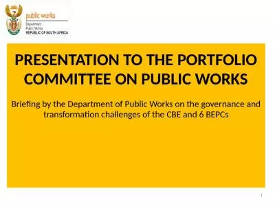 PRESENTATION TO THE PORTFOLIO COMMITTEE ON PUBLIC WORKS