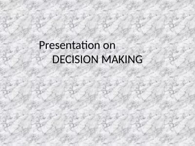 Presentation on                DECISION