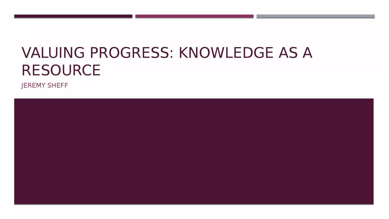 Valuing Progress: Knowledge as a Resource
