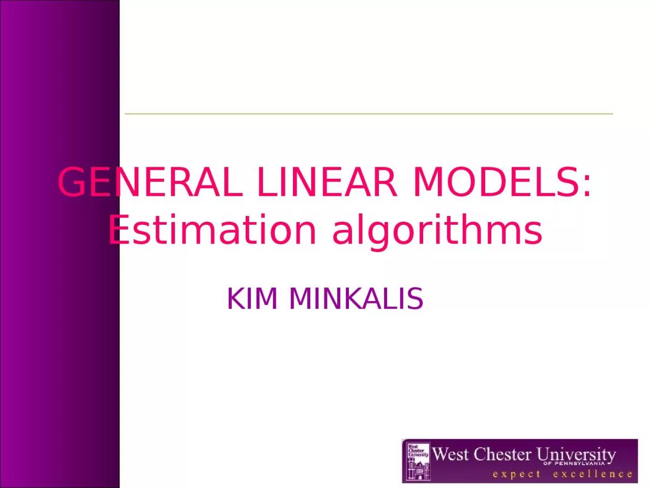 GENERAL LINEAR MODELS: Estimation algorithms