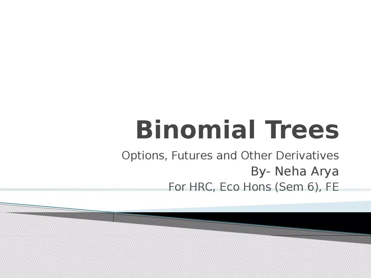 Binomial Trees Options, Futures and Other Derivatives