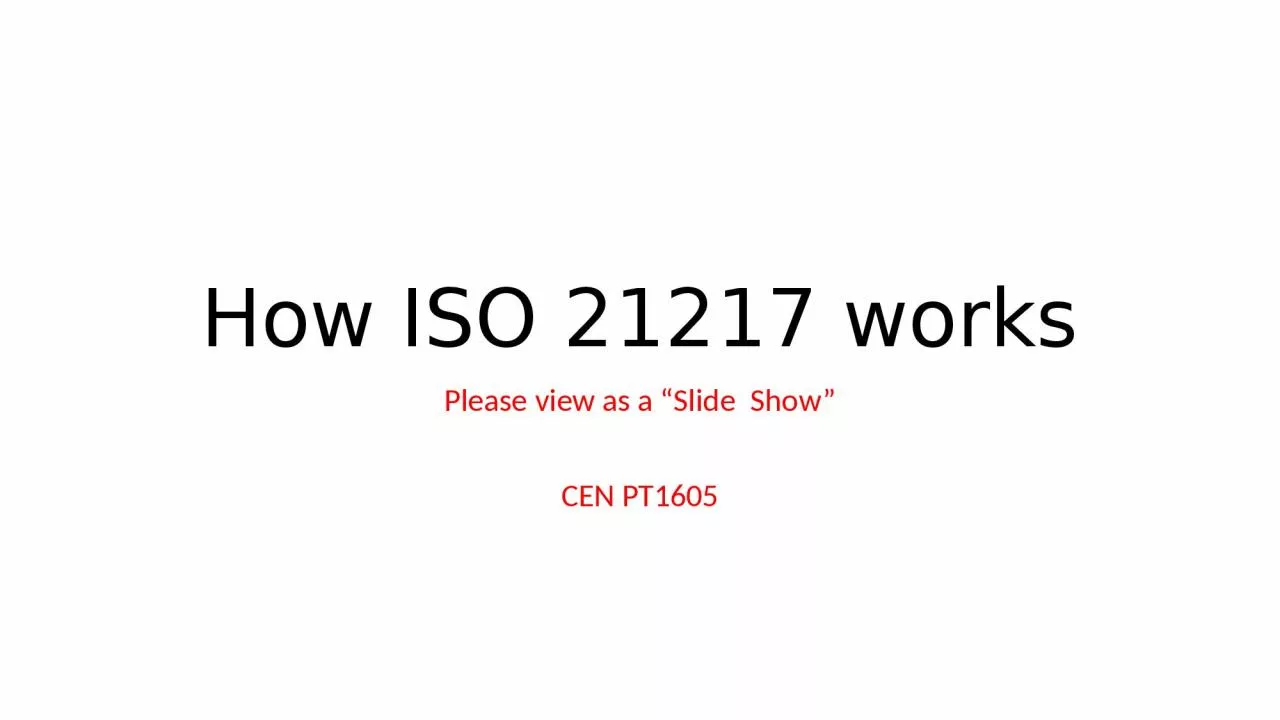How ISO 21217 works Please view as a “Slide  Show”