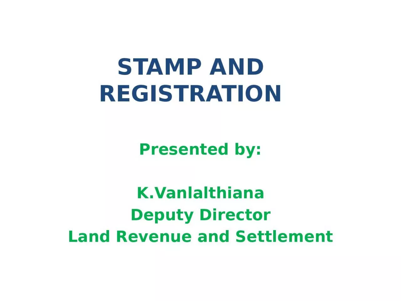 PPT-STAMP AND REGISTRATION Presented by: