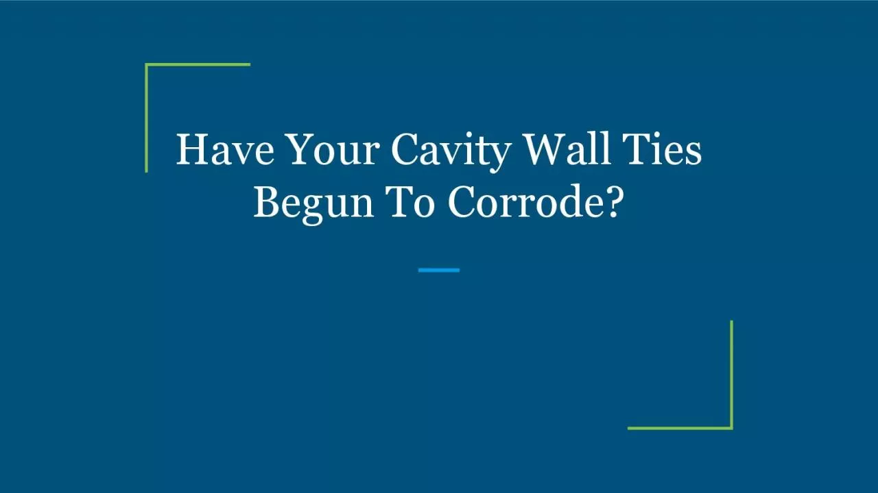 Have Your Cavity Wall Ties Begun To Corrode?