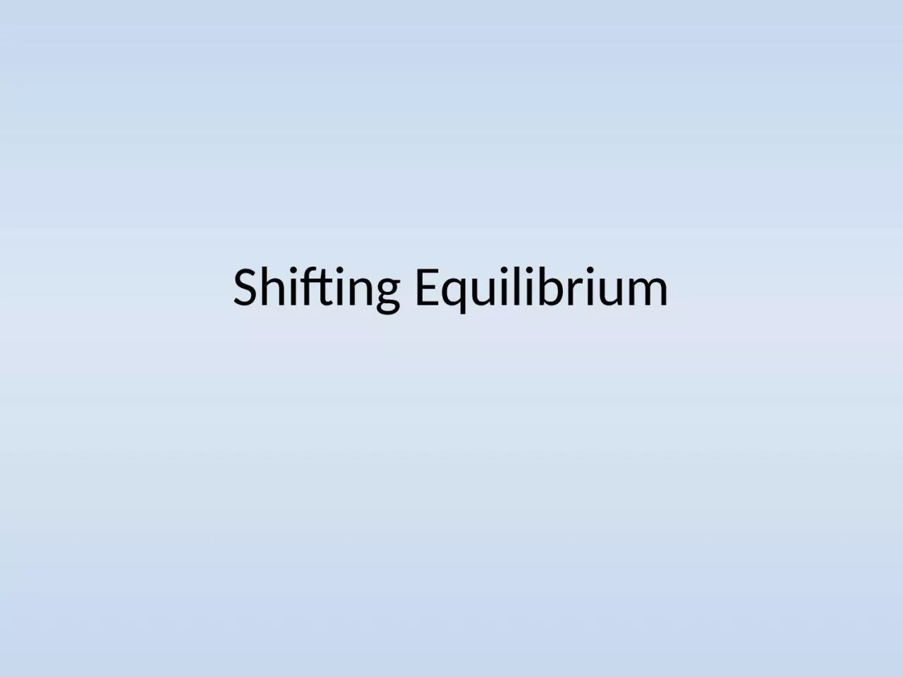 Shifting Equilibrium Applications Involving the Equilibrium Constant