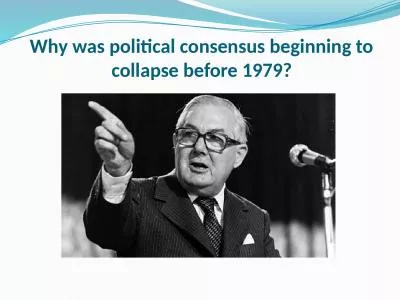 Why was political consensus beginning to collapse before 1979?