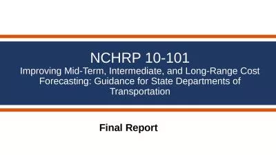 NCHRP 10-101 Improving Mid-Term, Intermediate, and Long-Range Cost Forecasting: Guidance