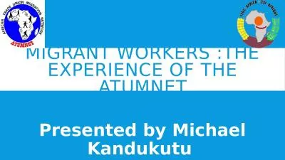 Migrant Workers :The Experience of the ATUMNET