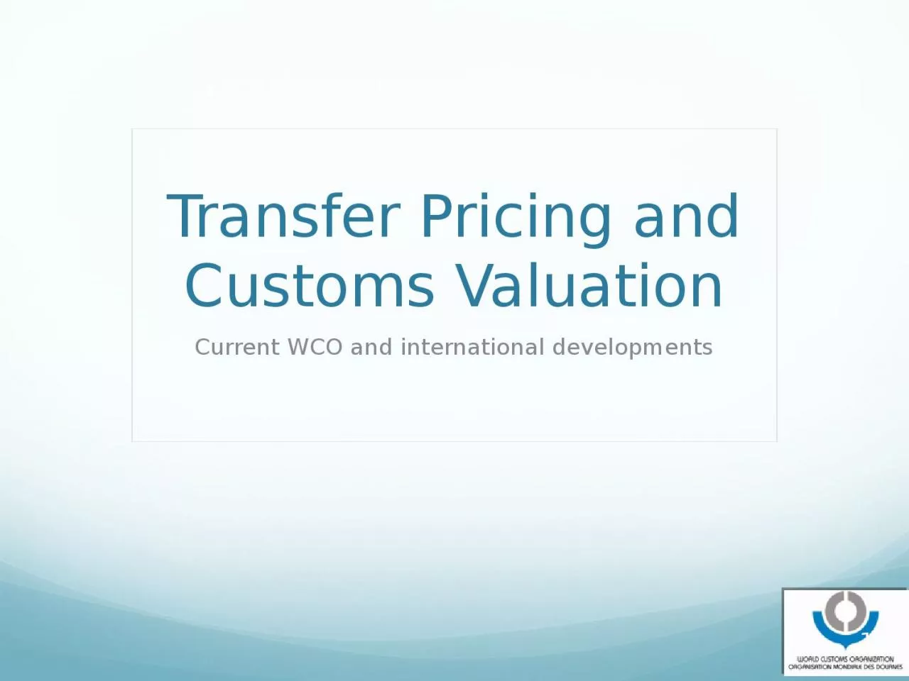 Transfer Pricing and Customs Valuation