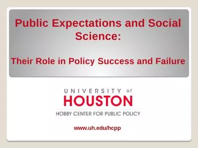 www.uh.edu/hcpp Public Expectations and Social Science: