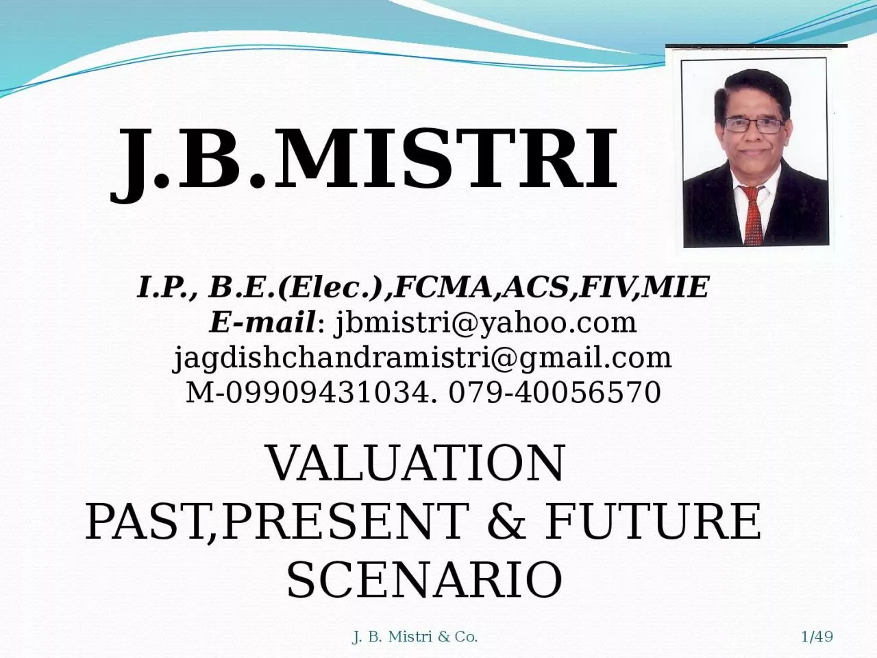 J.B.MISTRI   I.P., B.E.(Elec.),FCMA,ACS,FIV,MIE