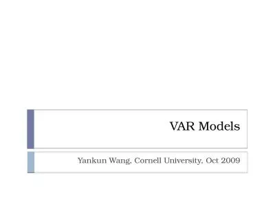 VAR Models Yankun  Wang, Cornell University, Oct 2009