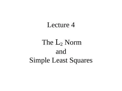 Lecture 4  The  L 2  Norm