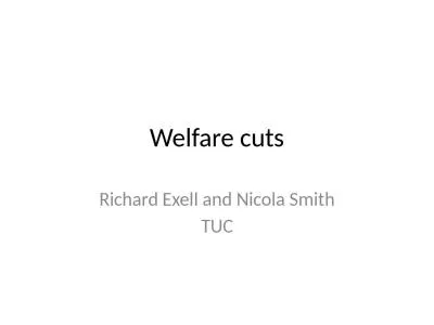 Welfare cuts Richard Exell and Nicola Smith