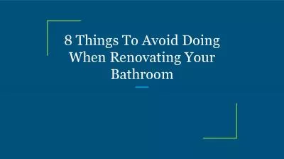 8 Things To Avoid Doing When Renovating Your Bathroom