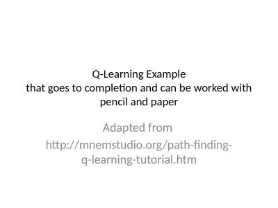 Q-Learning Example that goes to completion and can be worked with pencil and paper