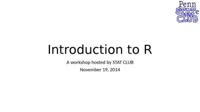 Introduction to R A workshop hosted by STAT CLUB