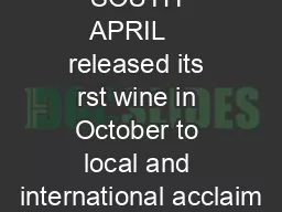 NORTH  SOUTH APRIL    released its rst wine in October to local and international acclaim