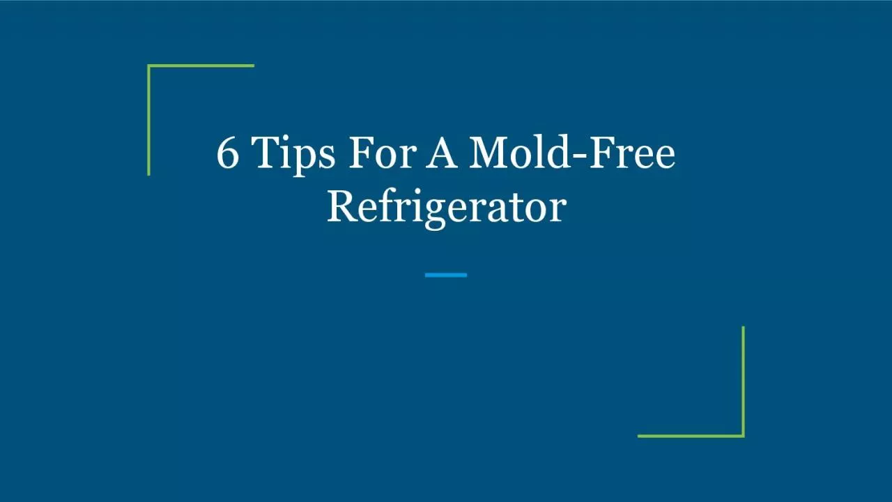 6 Tips For A Mold-Free Refrigerator