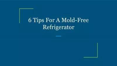 6 Tips For A Mold-Free Refrigerator