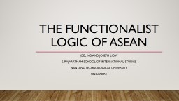 PPT-The Functionalist Logic of ASEAN