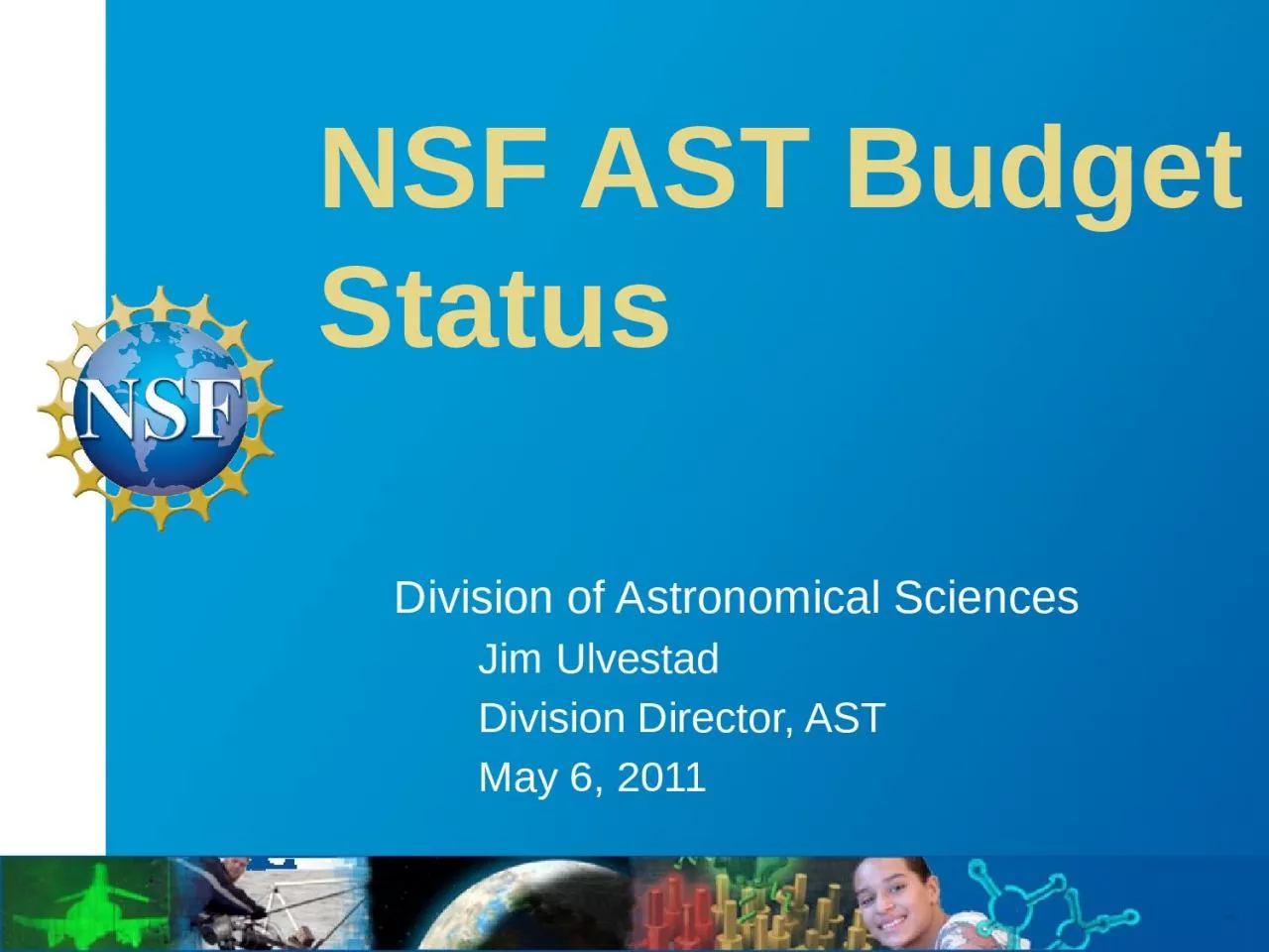 PPT-NSF AST Budget Status Jim Ulvestad