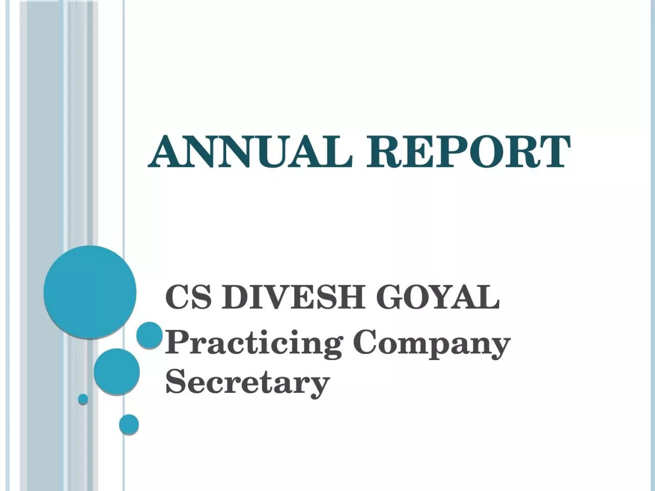 PPT-ANNUAL REPORT CS DIVESH GOYAL