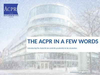 THE ACPR  IN  A FEW WORDS