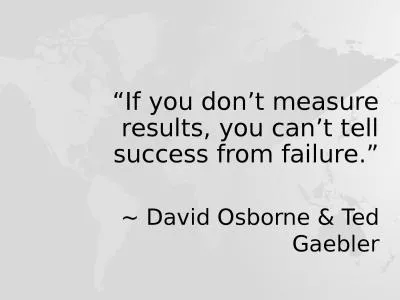 “If you don’t measure results, you can’t tell success from failure.”