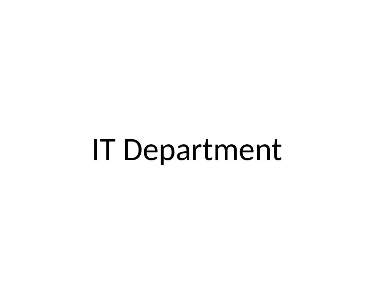 PPT-IT Department Evolution in the systems