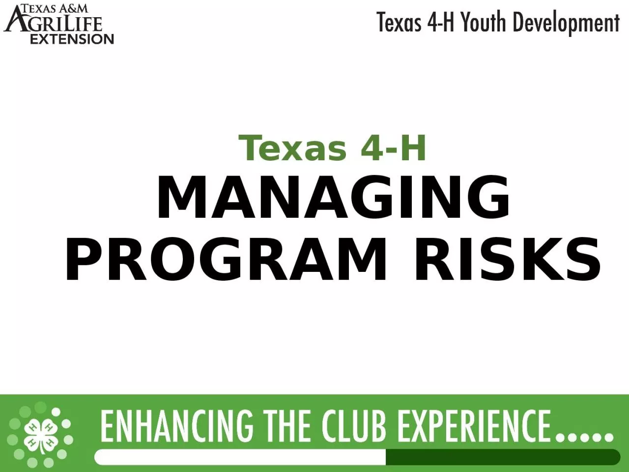 PPT-Texas 4-H MANAGING PROGRAM RISKS