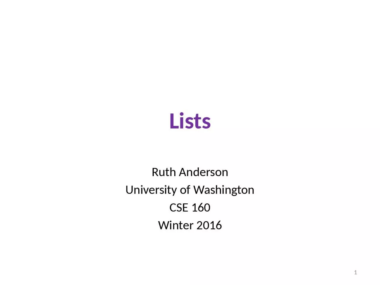 PPT-Lists Ruth Anderson University of Washington