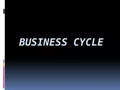 Business Cycle The business cycle is the natural rise and fall of economic growth that