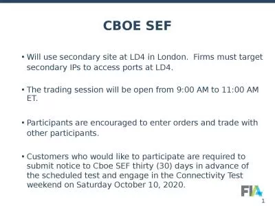 CBOE SEF Will use secondary site at LD4 in London.  Firms must target secondary IPs to
